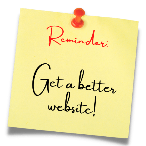 reminder note "get a better website"